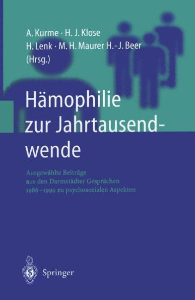 Hämophilie zur Jahrtausendwende: Ausgewählte Beiträge aus den Darmstädter Gesprächen 1986-1999 zu psychosozialen Aspekten