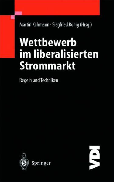 Wettbewerb im liberalisierten Strommarkt: Regeln und Techniken