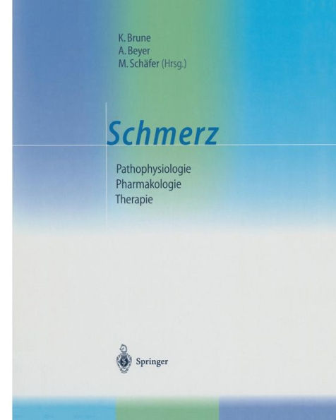 Schmerz: Pathophysiologie - Pharmakologie - Therapie