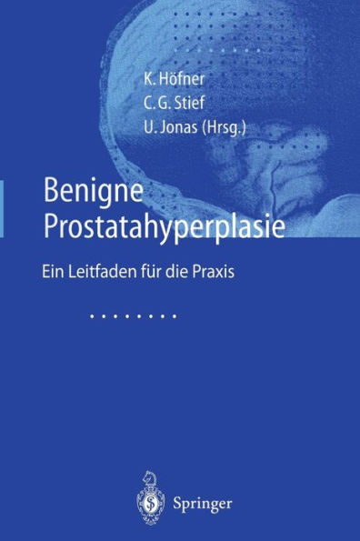 Benigne Prostatahyperplasie: Leitfaden fï¿½r die Praxis