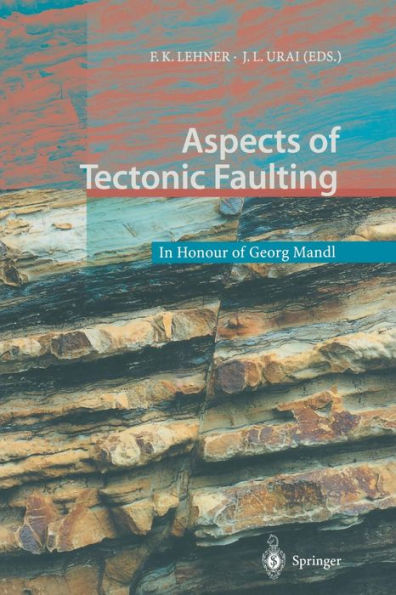 Aspects of Tectonic Faulting: In Honour of Georg Mandl