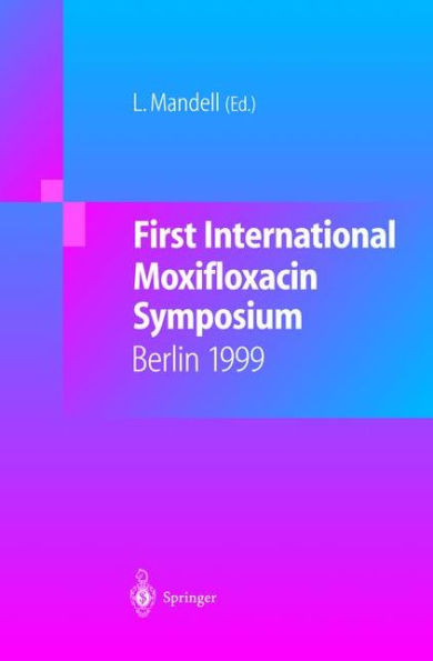 First International Moxifloxacin Symposium: Berlin, 1999