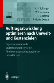 Title: Auftragsabwicklung optimieren nach Umwelt- und Kostenzielen: OPUS - Organisationsmodelle und Informationssysteme für einen produktionsintegrierten Umweltschutz, Author: G. Jürgens