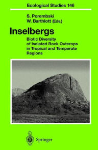 Title: Inselbergs: Biotic Diversity of Isolated Rock Outcrops in Tropical and Temperate Regions, Author: S. Porembski