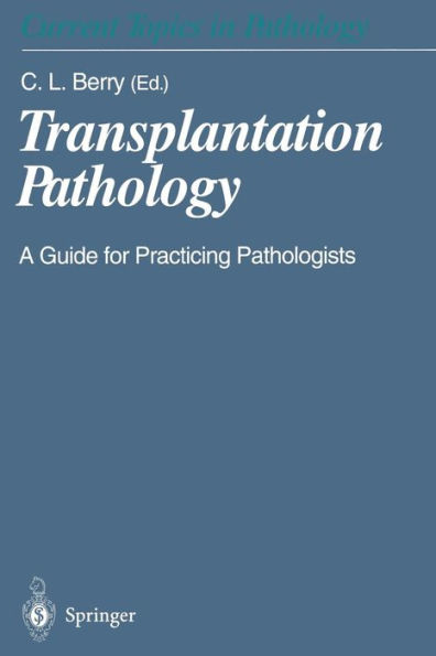 Transplantation Pathology: A Guide for Practicing Pathologists / Edition 1