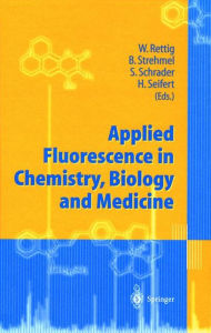 Title: Applied Fluorescence in Chemistry, Biology and Medicine, Author: Wolfgang Rettig