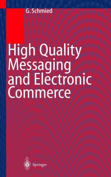 High Quality Messaging and Electronic Commerce: Technical Foundations, Standards and Protocols