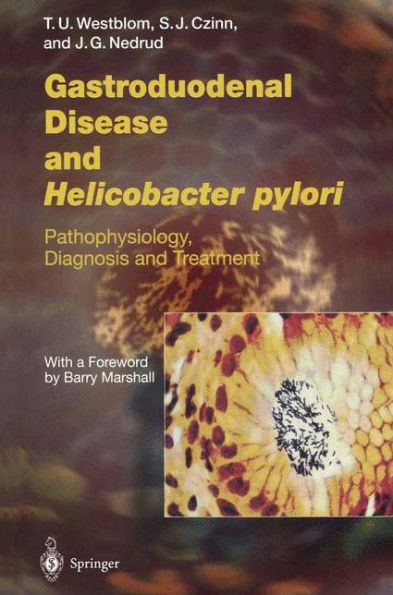 Gastroduodenal Disease and Helicobacter pylori: Pathophysiology, Diagnosis and Treatment / Edition 1