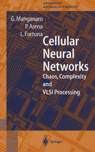 Title: Cellular Neural Networks: Chaos, Complexity and VLSI Processing, Author: Gabriele Manganaro