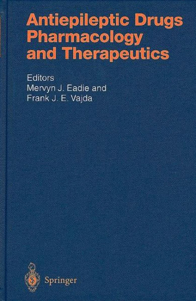 Antiepileptic Drugs: Pharmacology and Therapeutics / Edition 1
