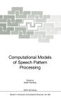 Computational Models of Speech Pattern Processing