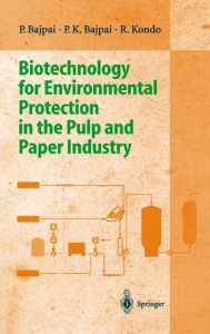 Title: Biotechnology for Environmental Protection in the Pulp and Paper Industry, Author: P. Bajpai