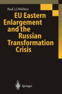 EU Eastern Enlargement and the Russian Transformation Crisis