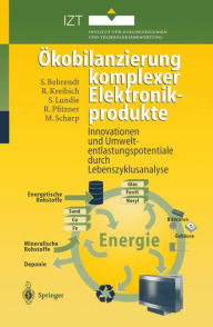 Title: Ökobilanzierung komplexer Elektronikprodukte: Innovationen und Umweltentlastungspotentiale durch Lebenszyklusanalyse, Author: Siegfried Behrendt