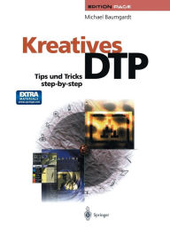 Title: Kreatives DTP: Tips und Tricks step-by-step, Author: Michael Baumgardt