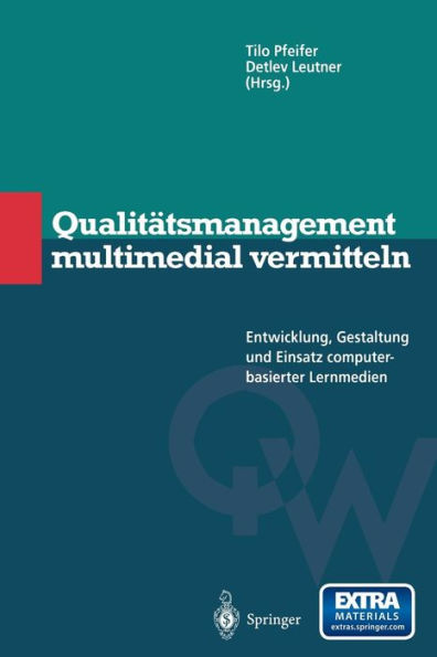 Qualitï¿½tsmanagement multimedial vermitteln: Entwicklung, Gestaltung und Einsatz computerbasierter Lernmedien