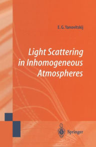 Title: Light Scattering in Inhomogeneous Atmospheres, Author: Edgard G. Yanovitskij