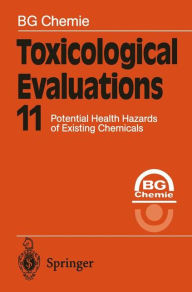 Title: Toxicological Evaluations 11: Potential Health Hazards of Existing Chemicals, Author: BG Chemie