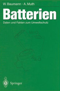 Title: Batterien: Daten und Fakten zum Umweltschutz, Author: Werner Baumann