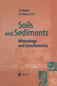 Title: Soils and Sediments: Mineralogy and Geochemistry, Author: Helene Paquet