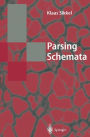 Parsing Schemata: A Framework for Specification and Analysis of Parsing Algorithms