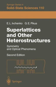 Title: Superlattices and Other Heterostructures: Symmetry and Optical Phenomena, Author: Eougenious L. Ivchenko