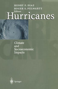 Title: Hurricanes: Climate and Socioeconomic Impacts, Author: Henry F. Diaz