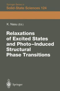 Title: Relaxations of Excited States and Photo-Induced Phase Transitions: Proceedings of the 19th Taniguchi Symposium, Kashikojima, Japan, July 18-23, 1996, Author: Keiichiro Nasu
