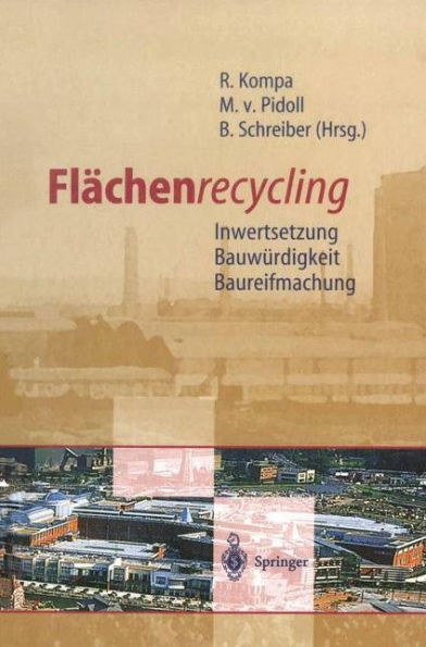 Flächenrecycling: Inwertsetzung, Bauwürdigkeit, Baureifmachung