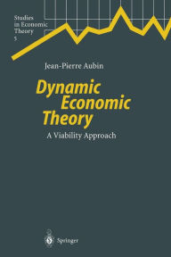 Title: Dynamic Economic Theory: A Viability Approach, Author: Jean-Pierre Aubin