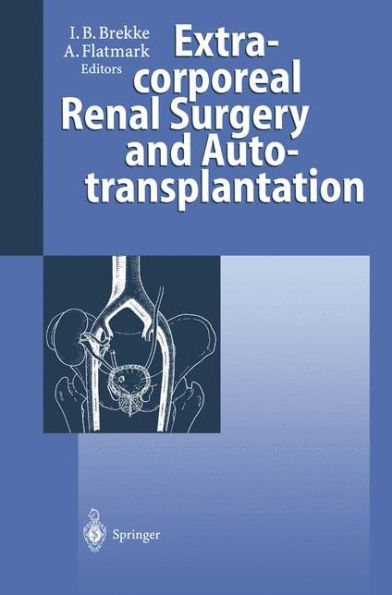 Extracorporeal Renal Surgery and Autotransplantation / Edition 1