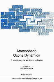 Title: Atmospheric Ozone Dynamics: Observations in the Mediterranean Region, Author: Costas Varotsos