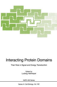 Title: Interacting Protein Domains: Their Role in Signal and Energy Transduction, Author: Ludwig Heilmeyer