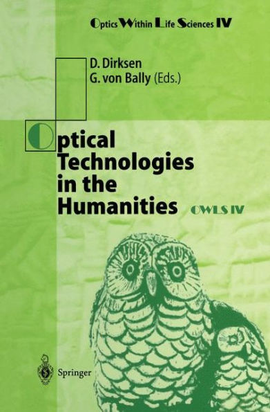Optical Technologies in the Humanities: Selected Contributions of the International Conference on New Technologies in the Humanities and Fourth International Conference on Optics Within Life Sciences OWLS IV Mï¿½nster, Germany, 9-13 July 1996