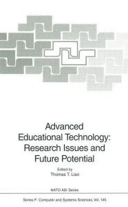 Title: Advanced Educational Technology: Research Issues and Future Potential, Author: Thomas T. Liao