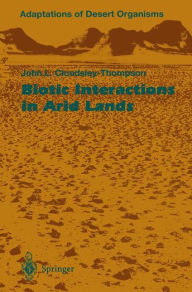 Title: Biotic Interactions in Arid Lands, Author: John L. Cloudsley-Thompson