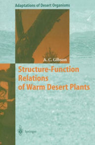 Title: Structure-Function Relations of Warm Desert Plants, Author: Arthur C. Gibson