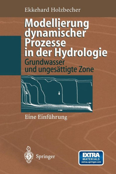 Modellierung dynamischer Prozesse in der Hydrologie: Grundwasser und ungesï¿½ttigte Zone