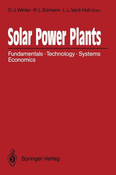 Solar Power Plants: Fundamentals, Technology, Systems, Economics / Edition 1