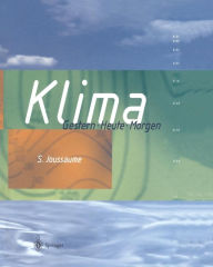 Title: Klima: Gestern Heute Morgen, Author: Sylvie Joussaume