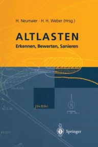 Title: Altlasten: Erkennen, Bewerten, Sanieren, Author: A. Merkel