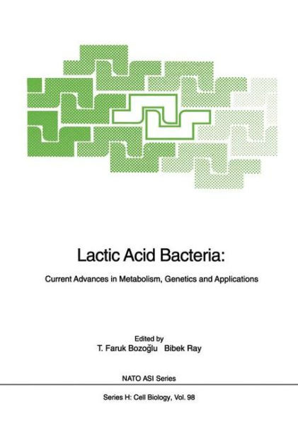 Lactic Acid Bacteria: Current Advances Metabolism, Genetics and Applications