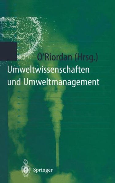 Umweltwissenschaften und Umweltmanagement: Ein interdisziplinï¿½res Lehrbuch