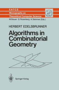 Title: Algorithms in Combinatorial Geometry, Author: Herbert Edelsbrunner