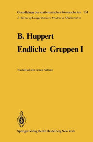 Title: Endliche Gruppen I, Author: Bertram Huppert