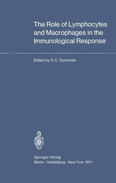 The Role of Lymphocytes and Macrophages in the Immunological Response: XIII International Congress of Haematology, Munich, August 2-8, 1970 / Edition 1