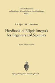 Title: Handbook of Elliptic Integrals for Engineers and Scientists, Author: Paul F. Byrd