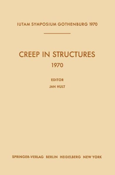 Creep in Structures 1970: Symposium Gothenburg (Sweden) August 17-21, 1970