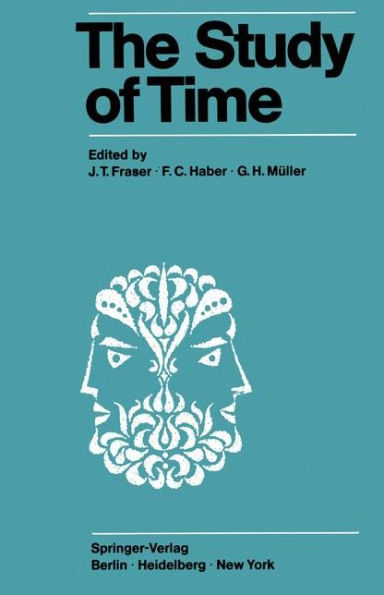 The Study of Time: Proceedings of the First Conference of the International Society for the Study of Time Oberwolfach (Black Forest) - West Germany