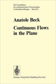 Title: Continuous Flows in the Plane, Author: A. Beck